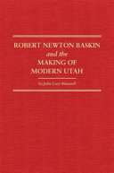 Robert_Newton_Baskin_and_the_making_of_modern_Utah