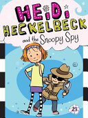 Heidi_Heckelbeck_and_the_snoopy_spy