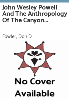 John_Wesley_Powell_and_the_anthropology_of_the_Canyon_Country