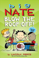 Big_Nate___blow_the_roof_off_