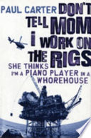 Don_t_tell_mom_I_work_on_the_rigs